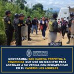 Dan cadena perpetua a feminicida que usó un machete para asesinar a su vecina en el Caserío los Ángeles