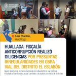 Fiscalía anticorrupción realizó diligencias por presuntas irregularidades en obra vial del distrito el Eslabón