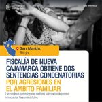 Fiscala de Nueva Cajamarca obtiene dos sentencias condenatorias por agresiones en el ambito familiar