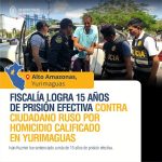 Fiscalía logra 15 años de prisión efectiva contra ciudadano ruso por homicidio calificado en Yurimaguas